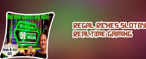 Regal riches slot machine